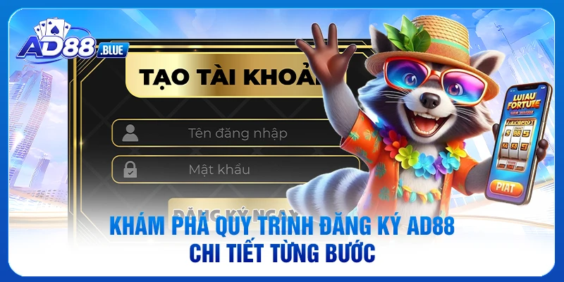 Khám phá quy trình đăng ký AD88 chi tiết từng bước 